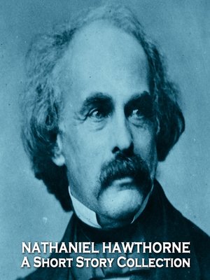 cover image of Nathaniel Hawthorne: A Short Story Collection